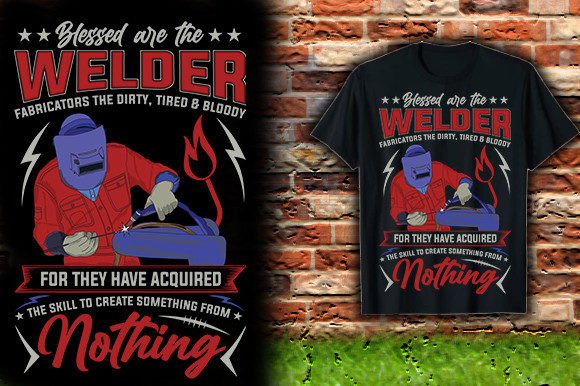 BLESSED-ARE-the-WELDER-FABRICators: Bold Graphics for T-Shirt Designs