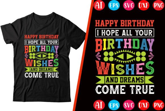 Happy Birthday T-Shirt Design: Graphics & Designs