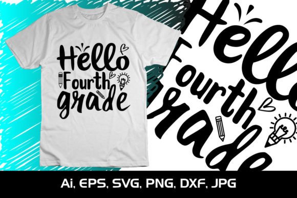 Hello Fourth Grade SVG: Graphics for T-Shirt Designs