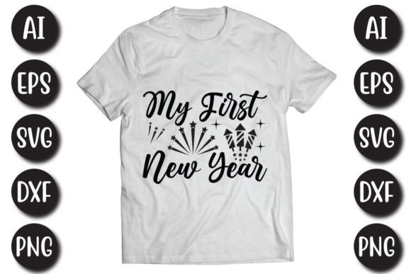 My First New Year Graphics for T-Shirt Designs