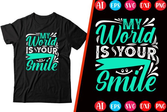 My World is Your Smile: Graphics for T-Shirt Designs