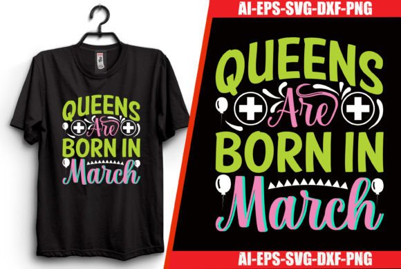 Queens Are Born in March: Graphics for T-Shirt Designs